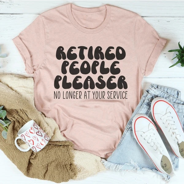 Retired People Pleaser T-Shirt